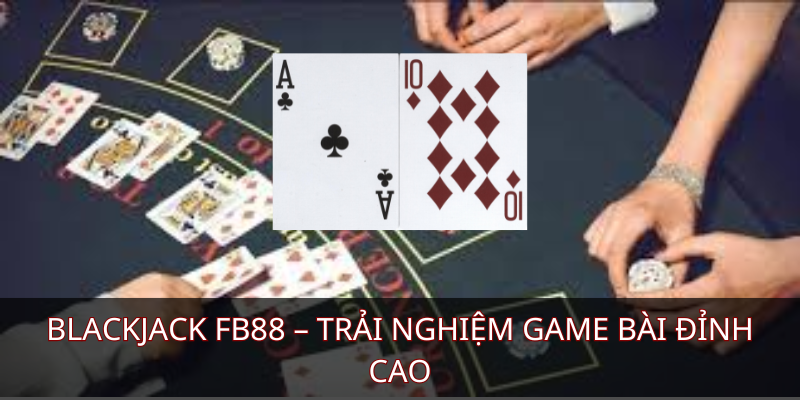 Blackjack KUBET – Trải nghiệm game bài đỉnh cao