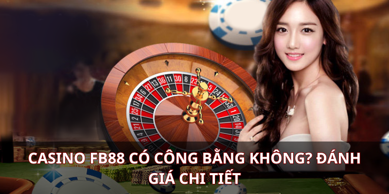 Casino KUBET có công bằng không? Đánh giá chi tiết