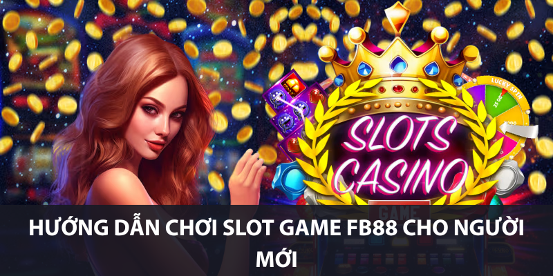 Hướng dẫn chơi slot game KUBET cho người mới