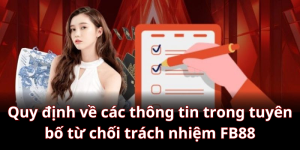 Quy định về các thông tin trong tuyên bố từ chối trách nhiệm FB88